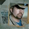 Toby Keith - White Trash With Money