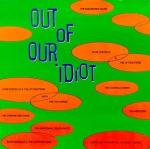 Out Of Our Idiot (1987)