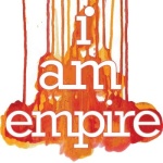 I Am Empire (13.04.2009)