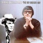 Hank Williams the Roy Orbison Way (1970)